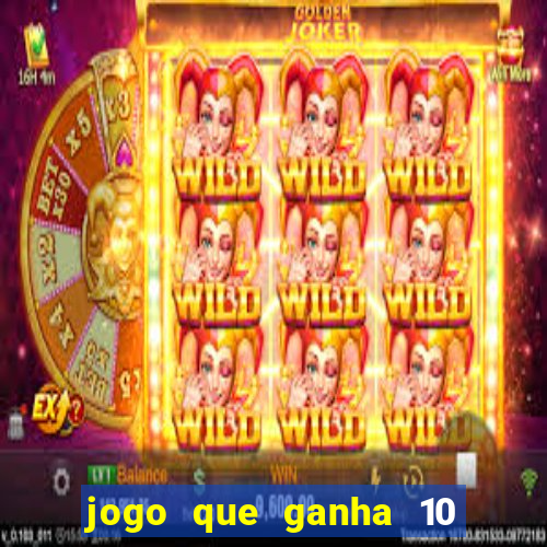 jogo que ganha 10 reais ao se cadastrar